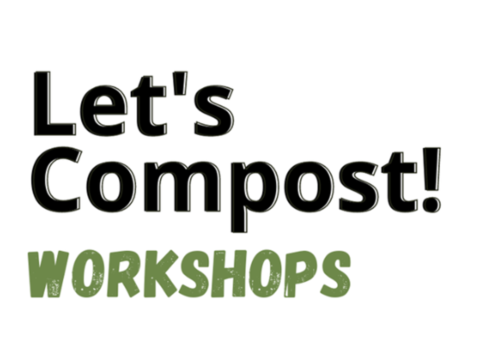 Let's Compost! Workshops. 